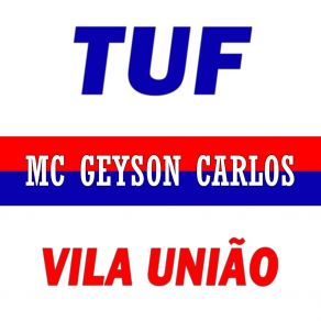 Download track Nf Tuf Vila União MC Geyson Carlos