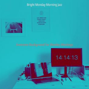 Download track Sparkling Ambience For Monday Mornings Bright Monday Morning Jazz