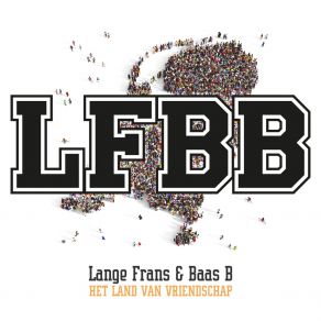 Download track Het Land Van Vriendschap Lange Frans En Baas B