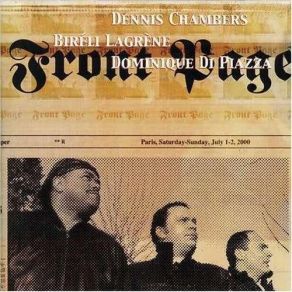 Download track Dinello Dennis Chambers, Dominique Di Piazza, Biréli Lagrène, Front Page