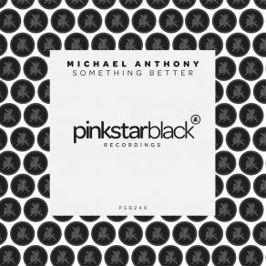 Download track Something Better (Extended Mix) Michael Anthony