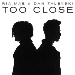 Download track Too Close Dan Talevski