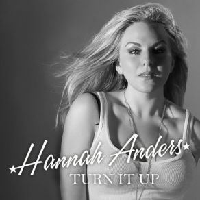 Download track Turn It Up Hannah Anders