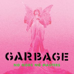 Download track No Gods No Masters Garbage