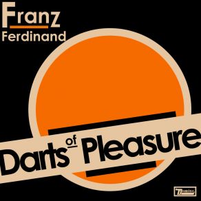 Download track Darts Of Pleasure Franz Ferdinand