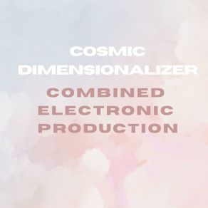 Download track Lighting Bursts Cosmic Dimensionalizer