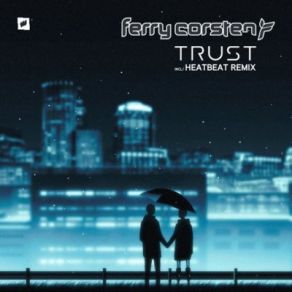 Download track Trust (Heatbeat Remix Edit) Ferry Corsten