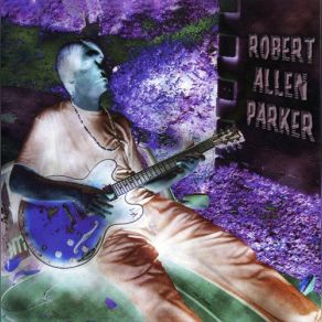 Download track Tell Me Robert Allen Parker