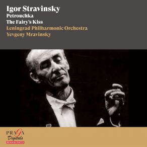 Download track The Fairy's Kiss, Ballet In Four Scenes: Third Scene. Adagio The Leningrad Philharmonic Orchestra, Evgueni Mravinski