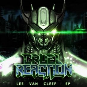 Download track Lee Van Cleef (Original Mix) Cruel Reaction