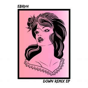 Download track Down (Nesky Remix) EBRVHNesky