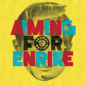 Download track Segway Nation Aiming For Enrike