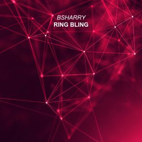 Download track Ring Bling (Extended Mix) Bsharry