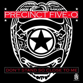 Download track Don't Stand So Close To Me (Social Club Instrumental) Precinct Five-O