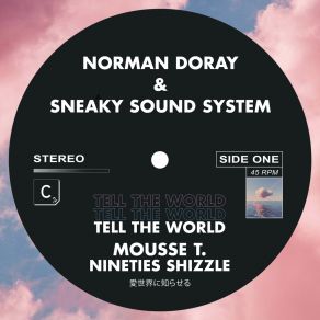 Download track Tell The World (Mousse T. Nineties Shizzle - Extended) Sneaky Sound SystemMousse T.