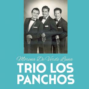 Download track Morena De Verde Luna Trio Los Panchos