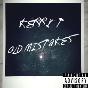 Download track Old Mistakes Kerry T