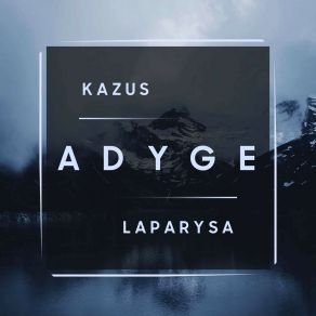 Download track Adyge Laparysa (Remix) Kazus