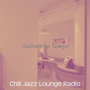 Download track Awesome Lounges Chill Jazz Lounge Radio