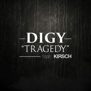 Download track Tragedy (Lakechild Remix) Kirsch, Digy