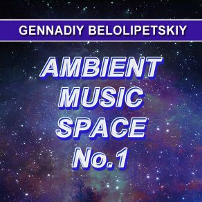 Download track Background Ambient Gennadiy Belolipetskiy