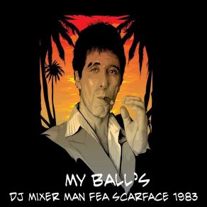 Download track My Balls (Mood River Mix) Scarface 1983