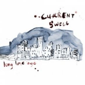 Download track Long Time Ago Current Swell