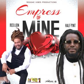 Download track Empress Of Mine Half Pint, Red Lion