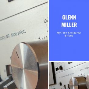 Download track On The Sentimental Side Glenn Miller And His Orchestra