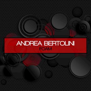 Download track Foam (Sterbai Remix) Andrea Bertolini