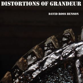 Download track Swift Distortions Of Grandeur David Ross Benson