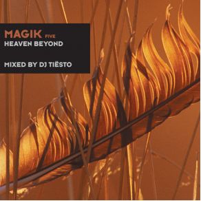 Download track Magik Five: Heaven Beyond (Mixed) DJ Tiësto