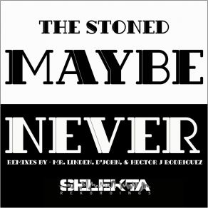 Download track Maybe Never (Hector J Rodriguez Remix) StonedHector J Rodriguez