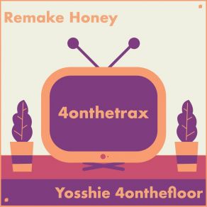 Download track Remake Honey (Tech Dance Rework) Yosshie 4onthefloor