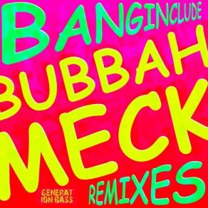 Download track Bubbah Meck (Antea Remix) Banginclude