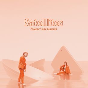 Download track Satellites (Asa Moto Remix) Compact Disk DummiesASA MOTO