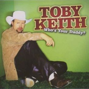 Download track Who's Your Daddy? Toby Keith