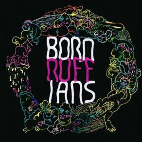 Download track When Things Get Pointless I Roll Away Born Ruffians