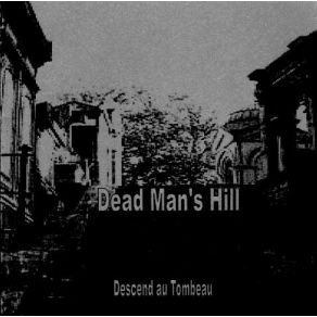 Download track Descend Au Tombeau II Dead Man'S Hill