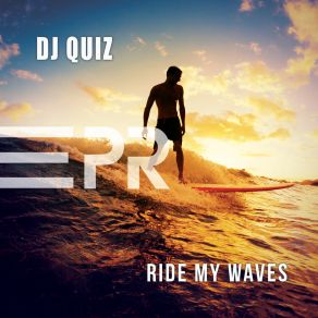 Download track Ride My Waves (Extended Mix) DJ Quiz