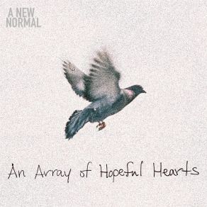 Download track An Array Of Hopeful Hearts A New Normal