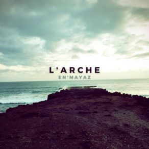 Download track L'arche De Mes Rêves En'Mayaz