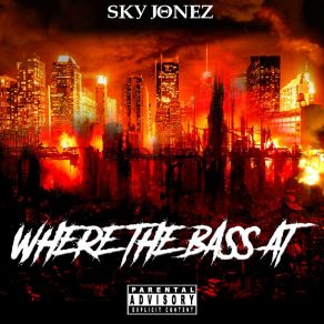 Download track Where The Bass At Sky Jonez