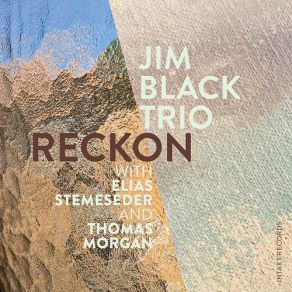 Download track Dancy Clear Ends Jim Black, Thomas Morgan, Jim Black Trio