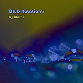 Download track Club Rotation's Dj Molbi