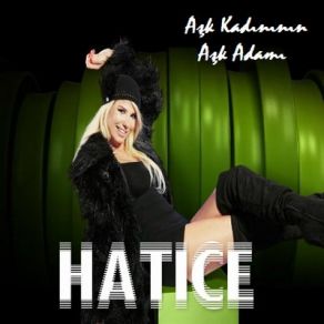 Download track Aşk Kadınının Aşk Adamı Hatice