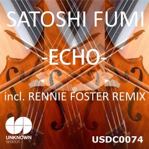 Download track Echo (Rennie Foster Cyclic Reaction Mix) Satoshi Fumi