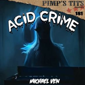 Download track Acid Crime Michael Ven