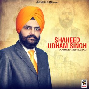 Download track Shaheed Udham Singh Dr. Amandeep Singh Tallewalia