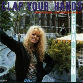 Download track Clap Your Hands (Michael Gorbachov) Eva Sun